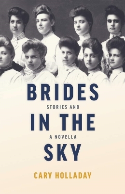 Brides in the Sky - Cary Holladay