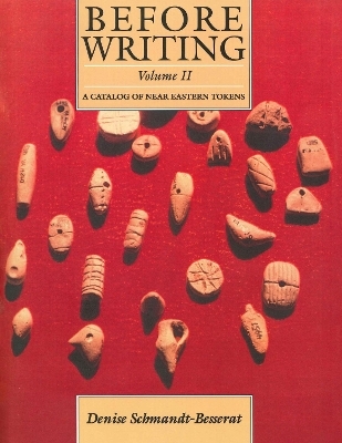 Before Writing, Vol. II - Denise Schmandt-Besserat