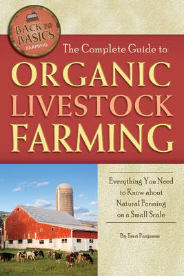 Complete Guide to Organic Livestock Farming -  Terri Paajanen