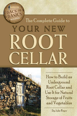 Complete Guide to Your New Root Cellar -  Julie Fryer