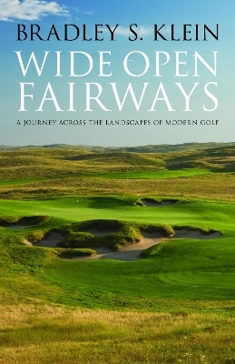 Wide Open Fairways - Bradley S. Klein