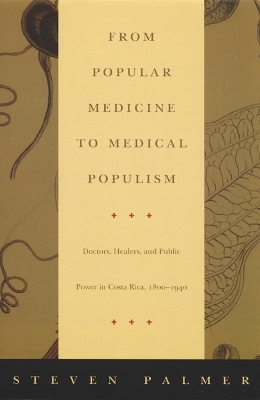 From Popular Medicine to Medical Populism - Steven Palmer