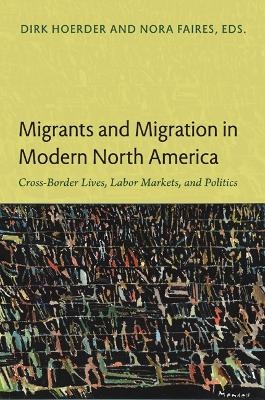 Migrants and Migration in Modern North America - 