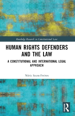 Human Rights Defenders and the Law - N&uacute;ria Saura-Freixes