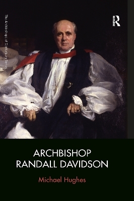 Archbishop Randall Davidson - Michael Hughes