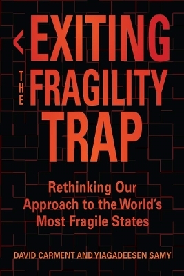 Exiting the Fragility Trap - David Carment, Yiagadeesen Samy