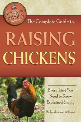Complete Guide to Raising Chickens -  Tara Layman-Williams