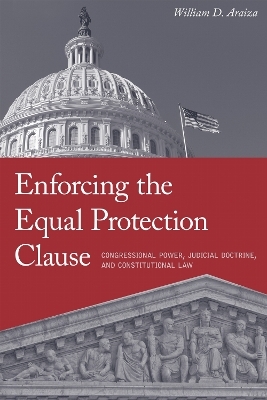 Enforcing the Equal Protection Clause - William D. Araiza
