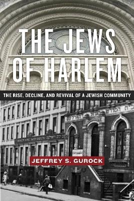 The Jews of Harlem - Jeffrey S. Gurock