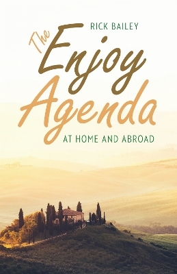 The Enjoy Agenda - Rick Bailey