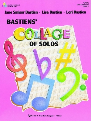 Bastiens' Collage of Solos Book 1 - Jane Bastien, Lisa Bastien, Lori Bastien