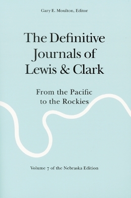 The Definitive Journals of Lewis and Clark, Vol 7 - Meriwether Lewis, William Clark