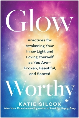 Glow-Worthy - Katie Silcox