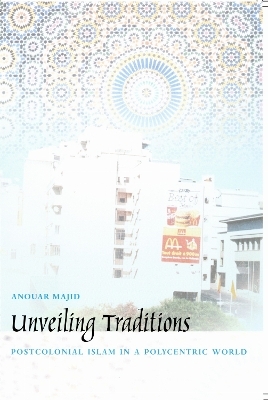 Unveiling Traditions - Anouar Majid