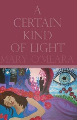 Certain Kind of Light -  Mary O'Meara