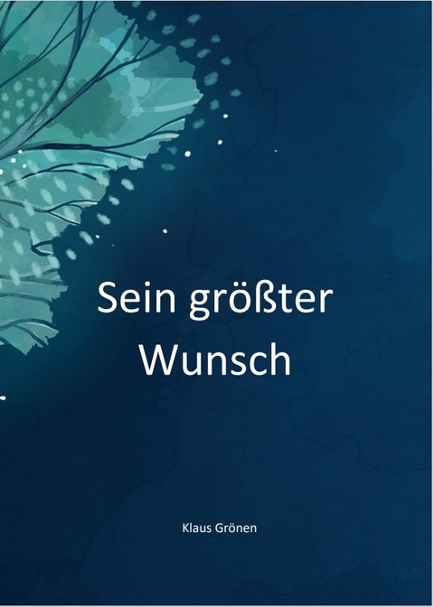 Sein gr&ouml;&szlig;ter Wunsch - Klaus Gr&ouml;nen