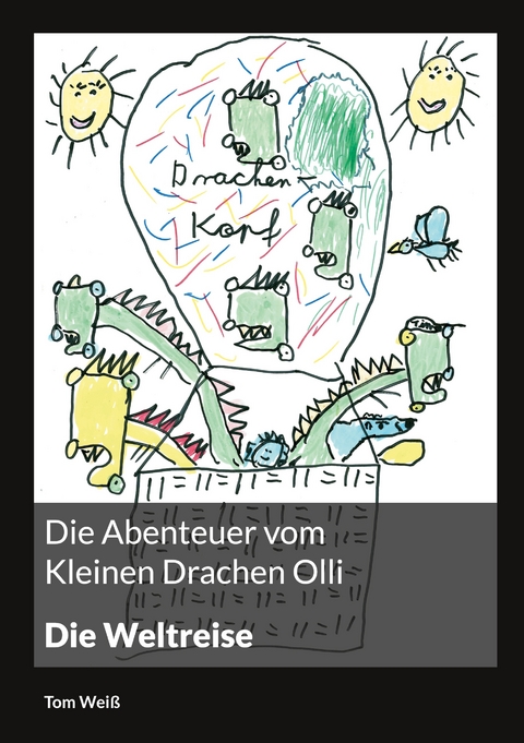 Die Abenteuer vom Kleinen Drachen Olli - Tom Wei&szlig;