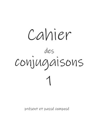 Cahier des conjugaisons 1