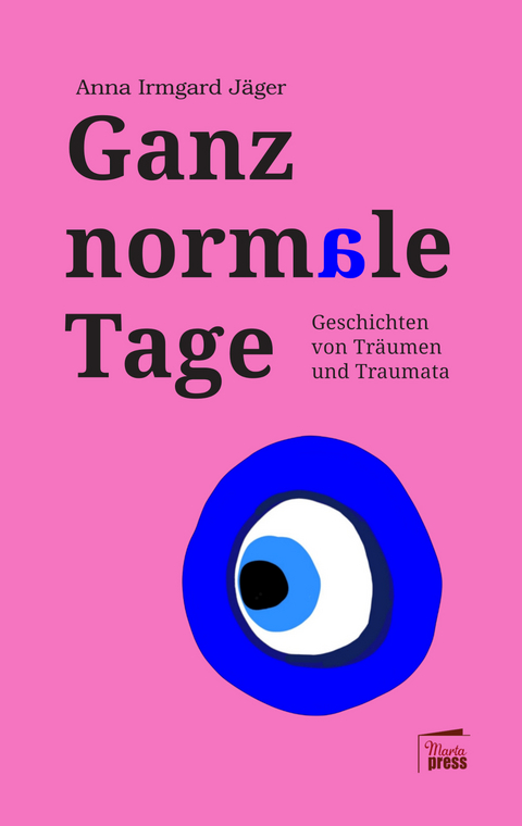 Ganz normale Tage - Anna Irmgard J&auml;ger