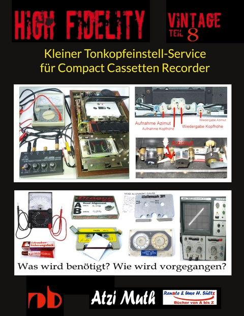 Kleiner Tonkopfeinstell-Service f&uuml;r Compact Cassetten Recorder - Uwe H. S&uuml;ltz, Atzi Muth, Renate S&uuml;ltz