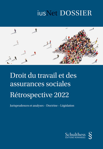Droit du travail et des assurances sociales : R&eacute;trospective 2022