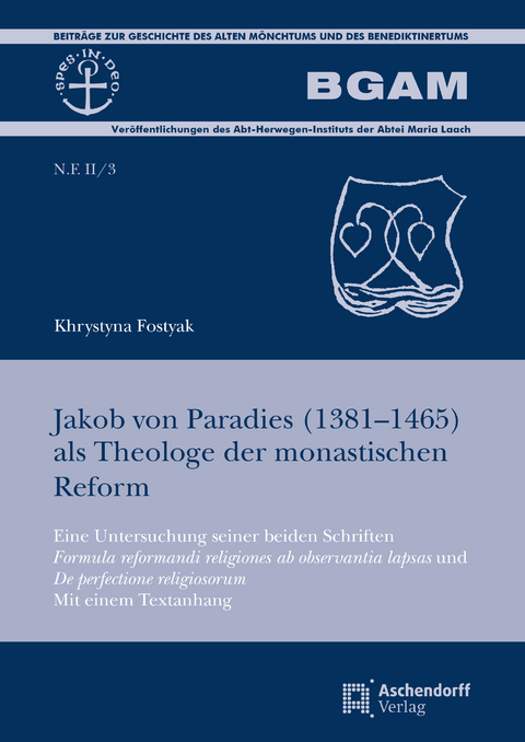 Jakob von Paradies (1381-1465) als Theologe der monastischen Reform - Khrystyna Fostyak