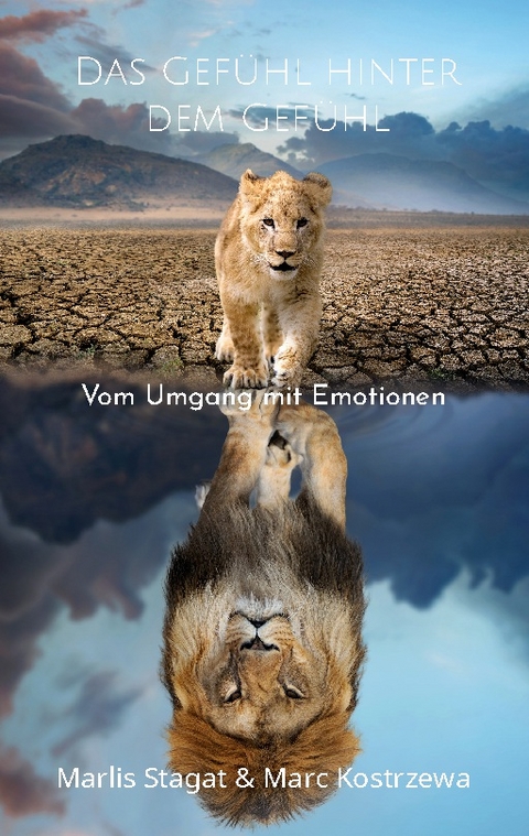 Das Gefühl hinter dem Gefühl - Marlis Stagat, Marc Kostrzewa