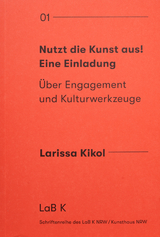 Nutzt die Kunst aus! Eine Einladung - Kikol Larissa