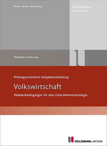Prüfungsorientierte Aufgabensammlung Volkswirtschaft - Dr. Ekkehard von Baron Knorring