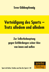 Verteidigung des Sports - Trotz alledem und alledem - Sven G&uuml;ldenpfennig