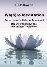 Wa(h)re Meditation - Ulf Dittmann