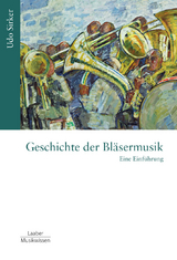 Geschichte der Bl&auml;sermusik - Udo Sirker
