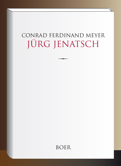 J&uuml;rg Jenatsch - Conrad Ferdinand Meyer