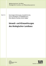 Umwelt- und Klimawirkungen des &ouml;kologischen Landbaus - Kurt-J&uuml;rgen H&uuml;lsbergen, Harald Schmid, Lucie Chmelikova, Gerold Rahmann, Hans Marten Paulsen, Ulrich K&ouml;pke