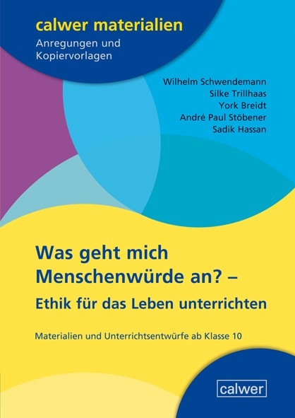 Was geht mich Menschenwürde an? - Wilhelm Schwendemann, Silke Trillhaas, York Breidt