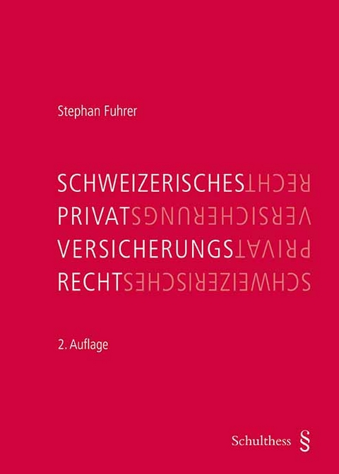 Schweizerisches Privatversicherungsrecht - Stephan Fuhrer