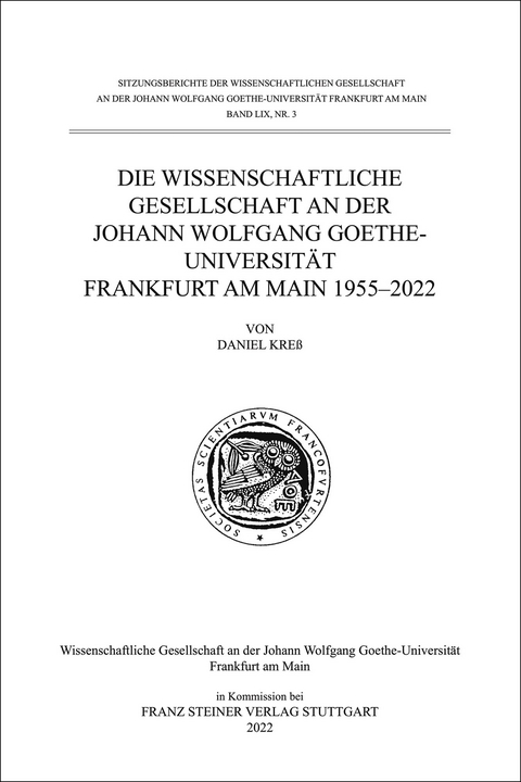 Die Wissenschaftliche Gesellschaft an der Johann Wolfgang Goethe-Universit&auml;t Frankfurt am Main 1955&ndash;2022 - Daniel Kress