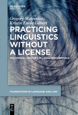 Practicing Linguistics Without a License - Gregory Matoesian, Kristin Enola Gilbert