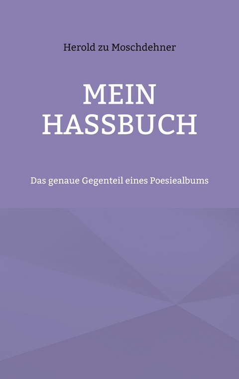 Mein Hassbuch - Herold zu Moschdehner