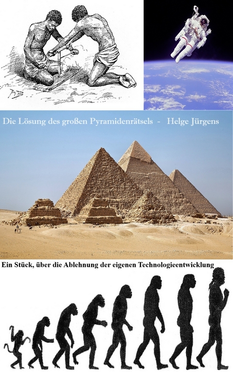 Die L&ouml;sung des gro&szlig;en Pyramidenr&auml;tsels - Helge J&uuml;rgens