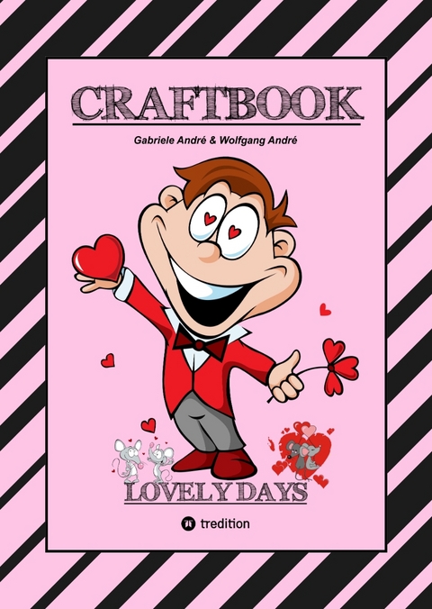 CRAFTBOOK - TOLLE GESCHENKEIDEEN - KREATIVE FOTOCOLLAGEN - WERKEN MIT FOTO TRANSFER - ZEICHNEN - MALEN - BASTELN - Gabriele Andr&eacute;, Wolfgang Andr&eacute;