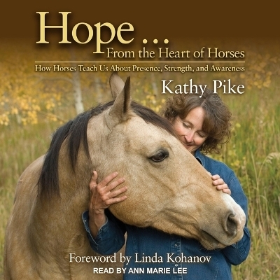Hope . . . from the Heart of Horses - Kathy Pike