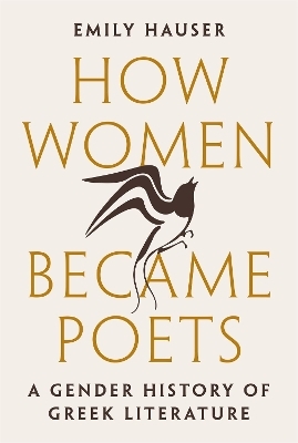 How Women Became Poets - Emily Hauser