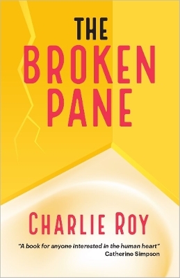 The Broken Pane - Charlie Roy