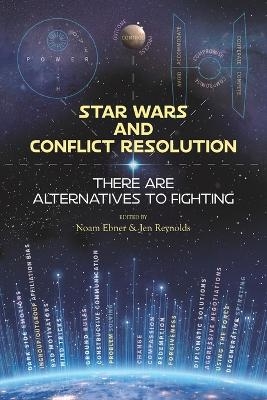 Star Wars and Conflict Resolution - Jen Reynolds, Noam Ebner