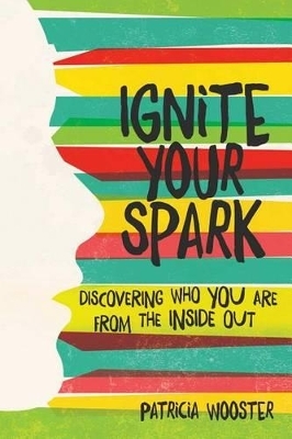 Ignite Your Spark - Patricia Wooster