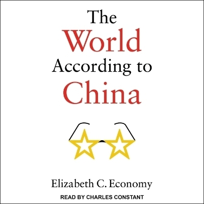 The World According to China - Elizabeth C Economy
