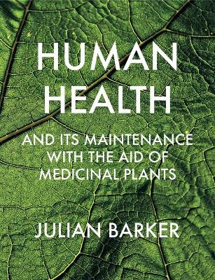 Human Health and its Maintenance with the Aid of Medicinal Plants