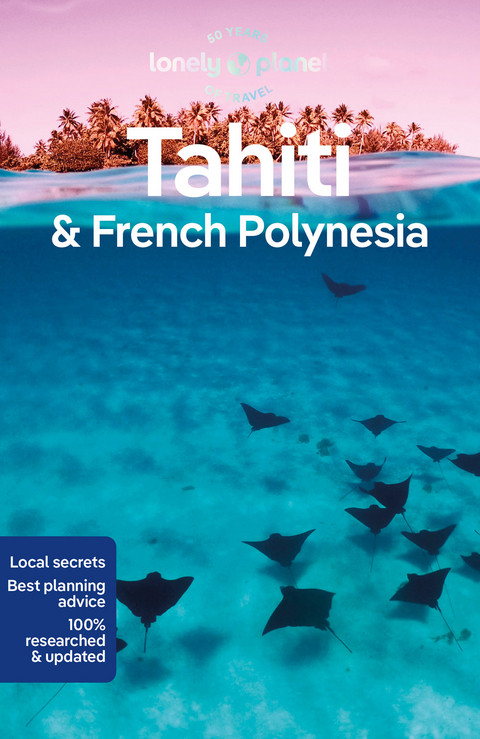 Lonely Planet Tahiti & French Polynesia -  Lonely Planet, Celeste Brash, Jean-Bernard Carillet, Ashley Harrell
