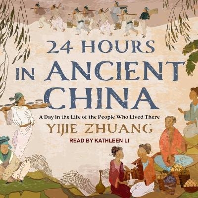 24 Hours in Ancient China - Yijie Zhuang